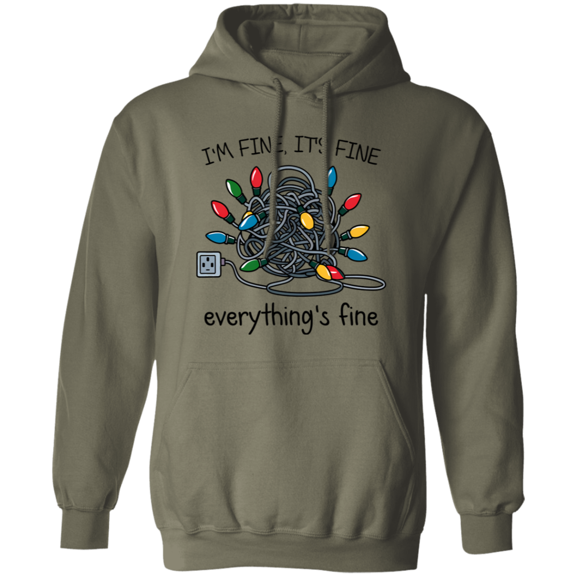 I'm Fine It's Fine Everything's Fine | Tshirt | Sweatshirt | Hoodie