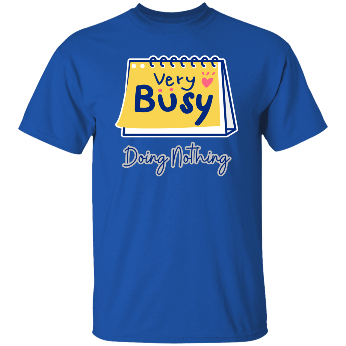 Very Busy Doing Nothing | T-Shirt
