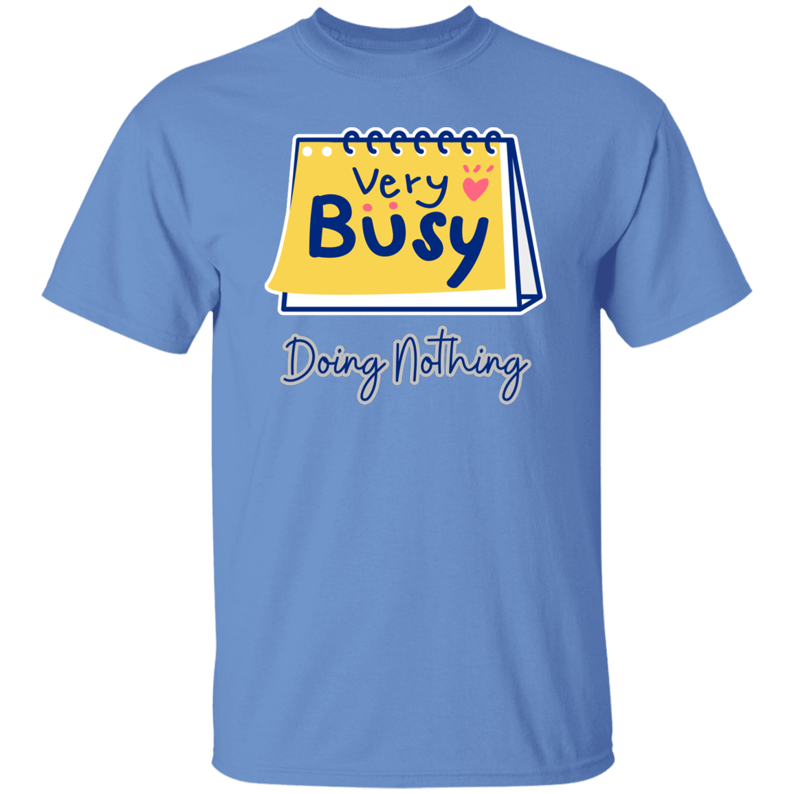 Very Busy Doing Nothing | T-Shirt