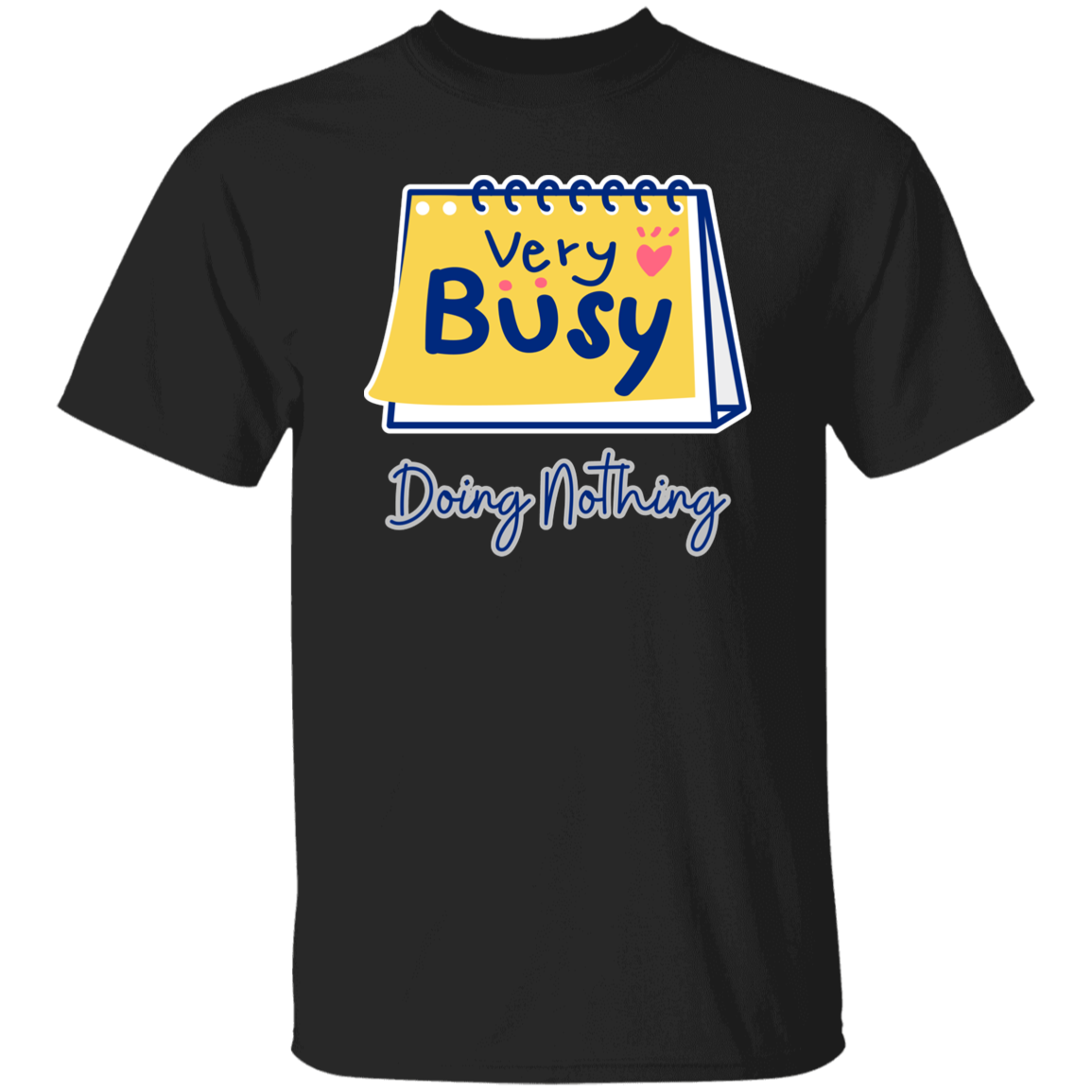 Very Busy Doing Nothing | T-Shirt