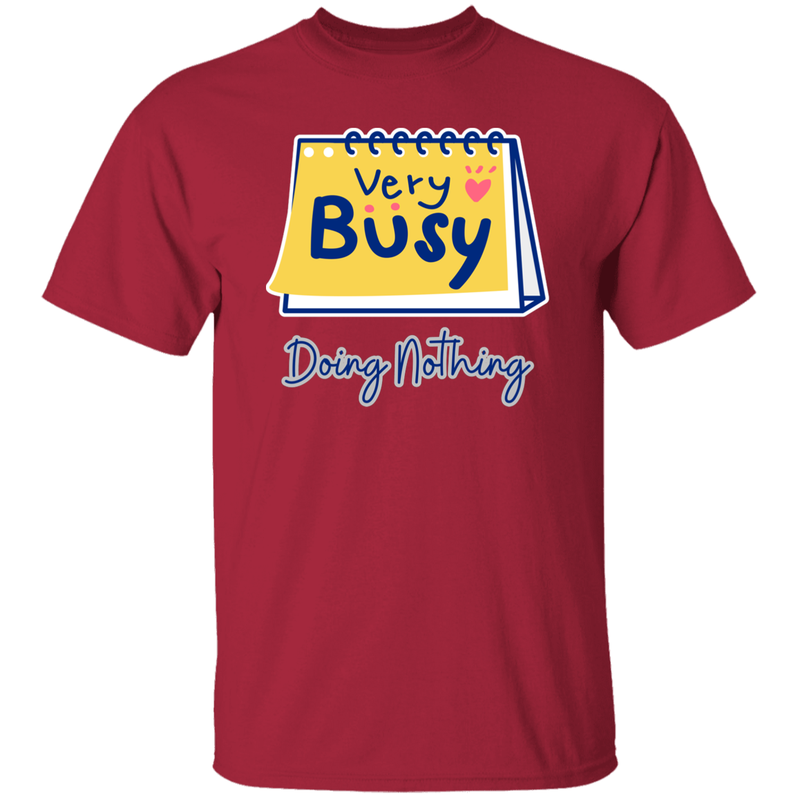 Very Busy Doing Nothing | T-Shirt