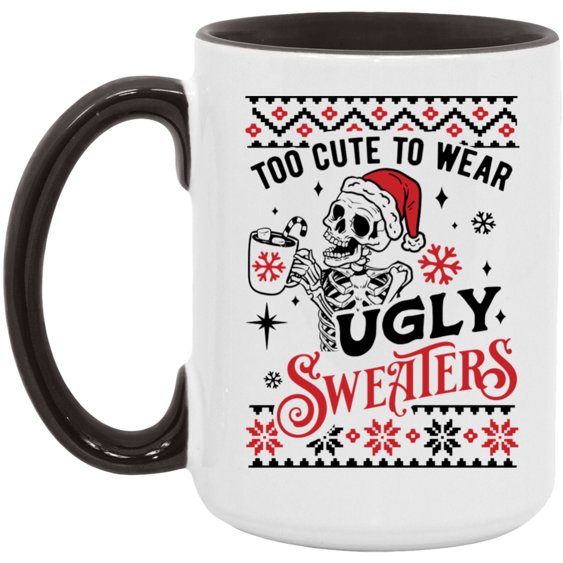Too Cute To Wear Ugly Sweaters Mugs | Christmas Gift