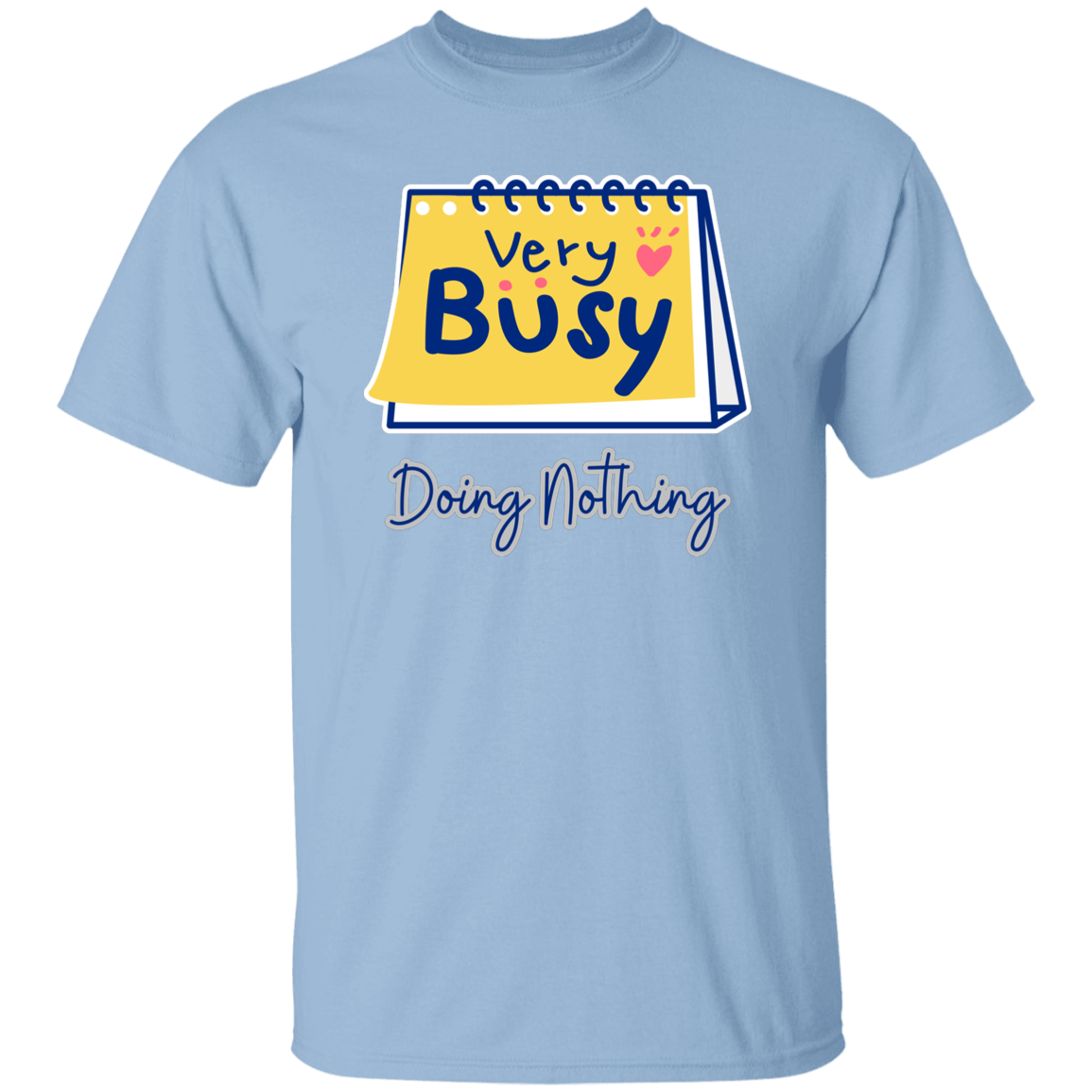 Very Busy Doing Nothing | T-Shirt