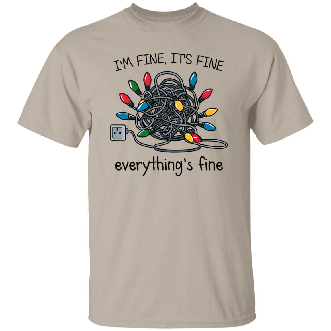 I'm Fine It's Fine Everything's Fine | Tshirt | Sweatshirt | Hoodie