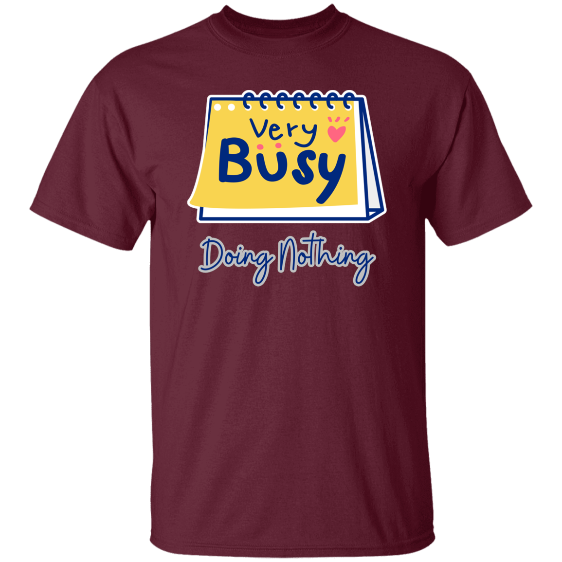 Very Busy Doing Nothing | T-Shirt