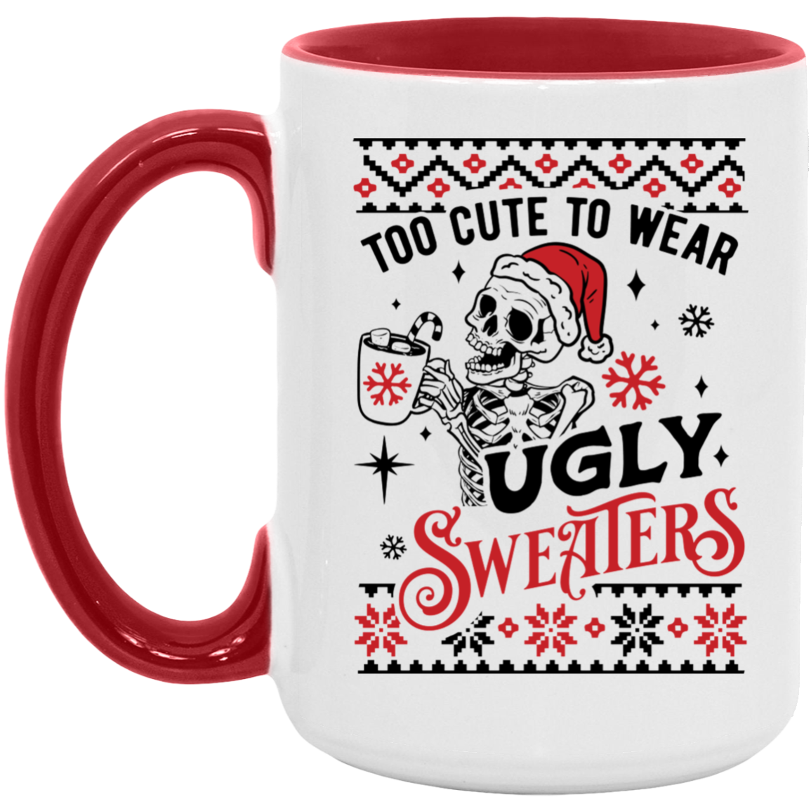 Too Cute To Wear Ugly Sweaters Mugs | Christmas Gift