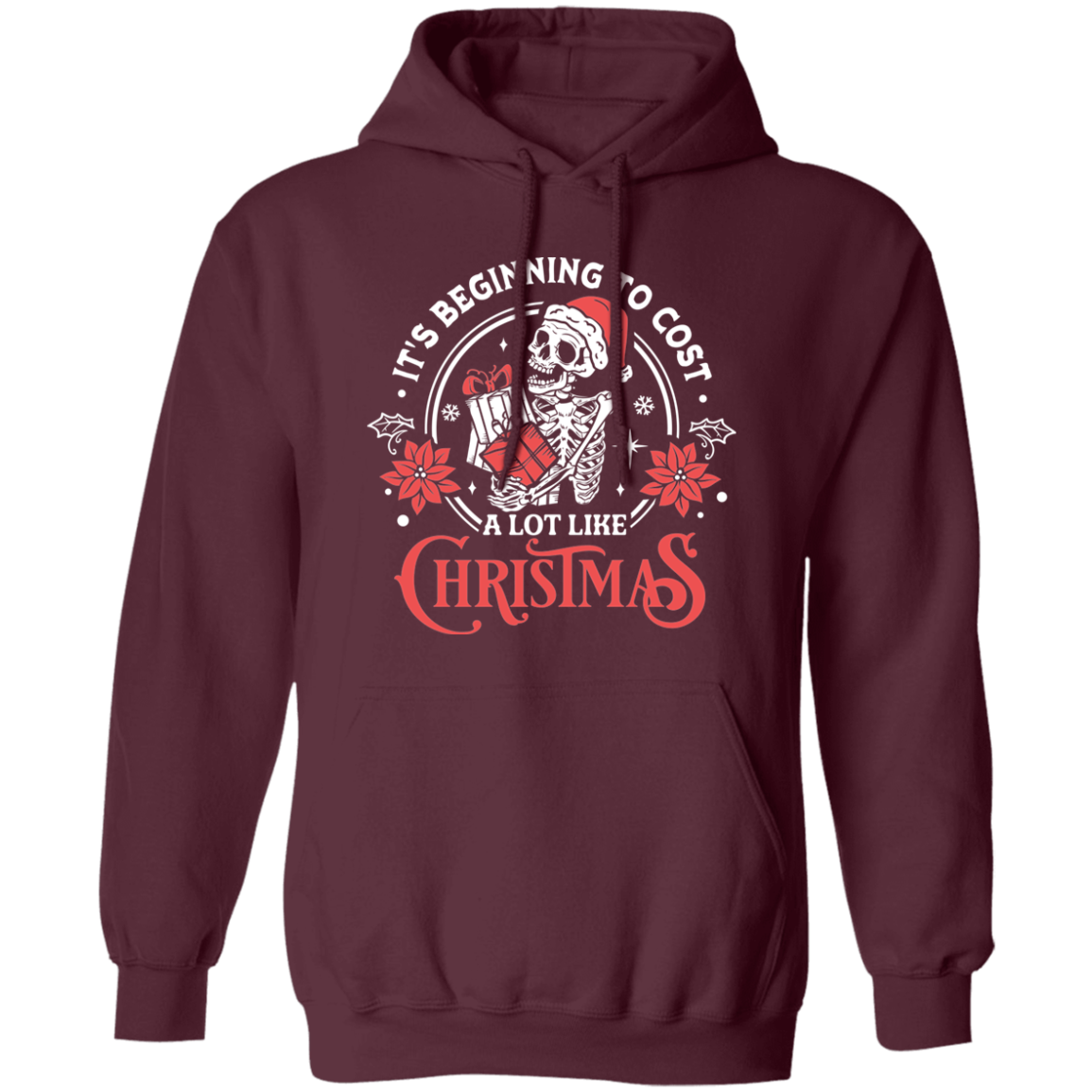 It's Beginning To Cost A Lot Like Christmas | Hoodie | White w/Red Design