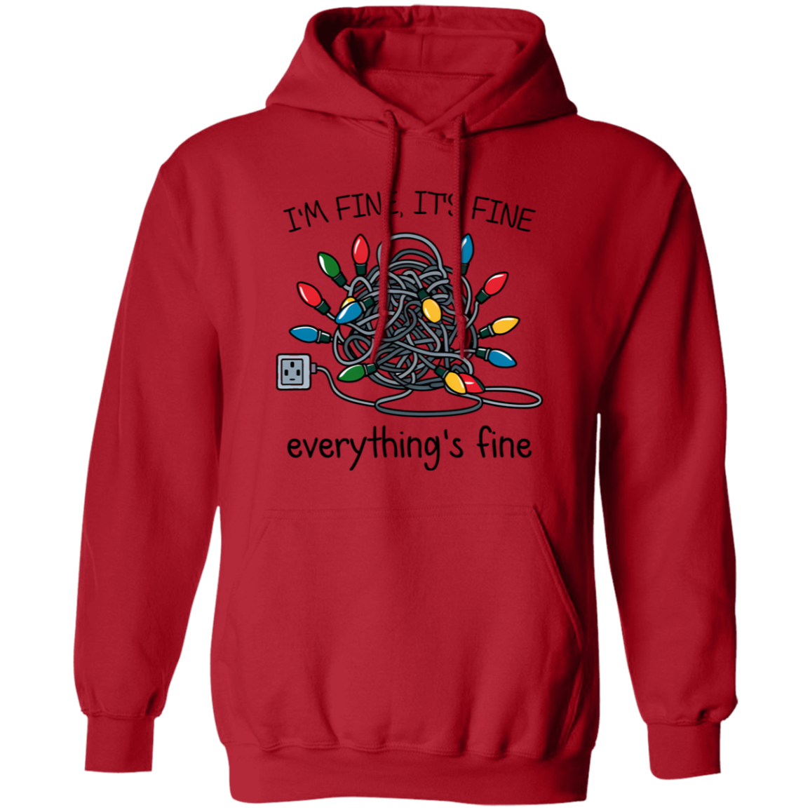 I'm Fine It's Fine Everything's Fine | Tshirt | Sweatshirt | Hoodie