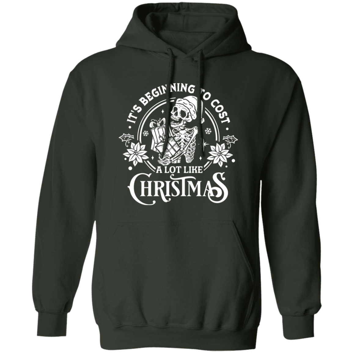 It's Beginning To Cost A Lot Like Christmas | Hoodie | White Design