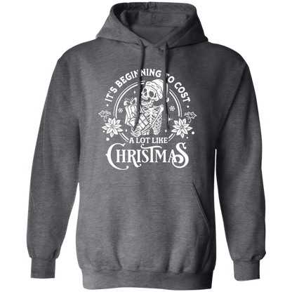 It's Beginning To Cost A Lot Like Christmas | Hoodie | White Design