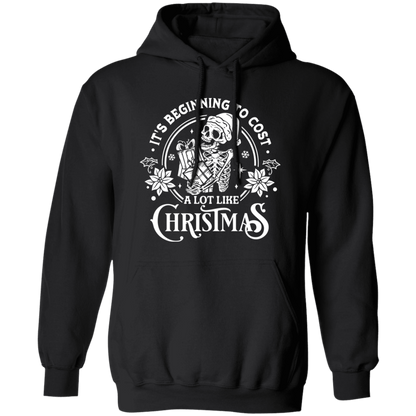 It's Beginning To Cost A Lot Like Christmas | Hoodie | White Design