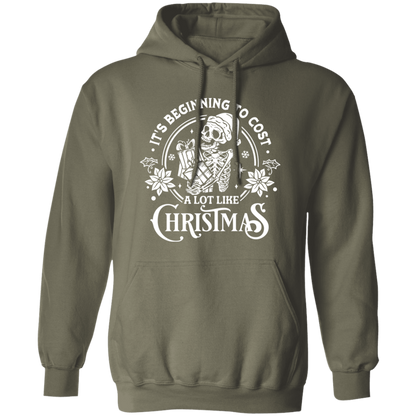 It's Beginning To Cost A Lot Like Christmas | Hoodie | White Design