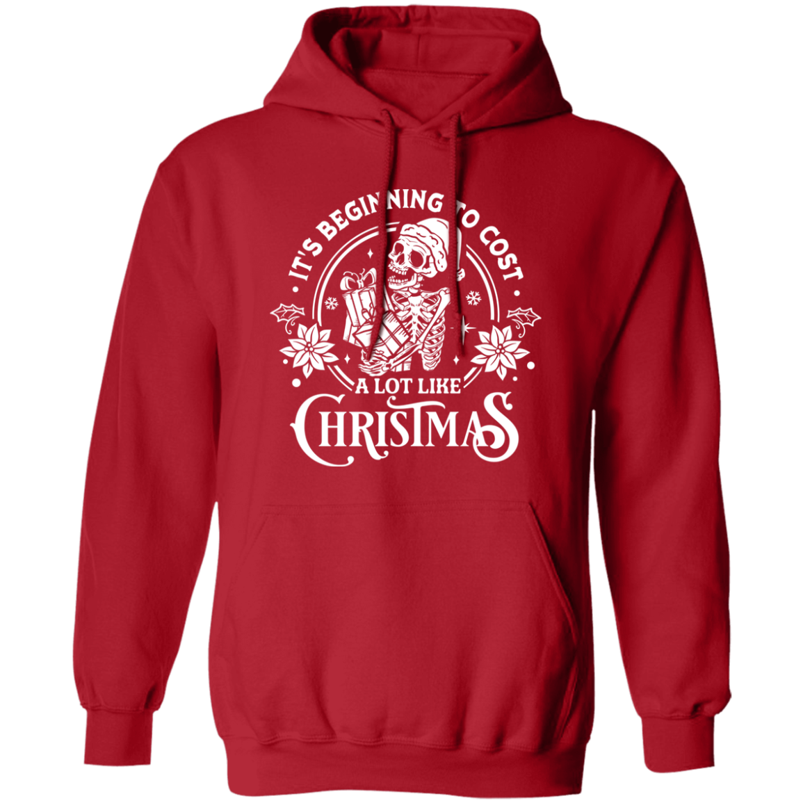 It's Beginning To Cost A Lot Like Christmas | Hoodie | White Design