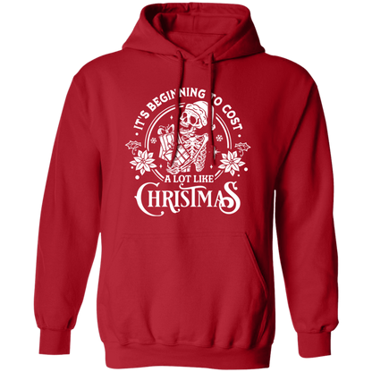 It's Beginning To Cost A Lot Like Christmas | Hoodie | White Design